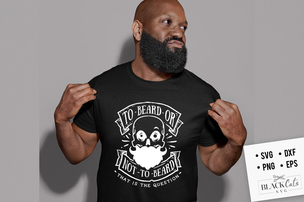 To Beard or Not to Beard SVG File