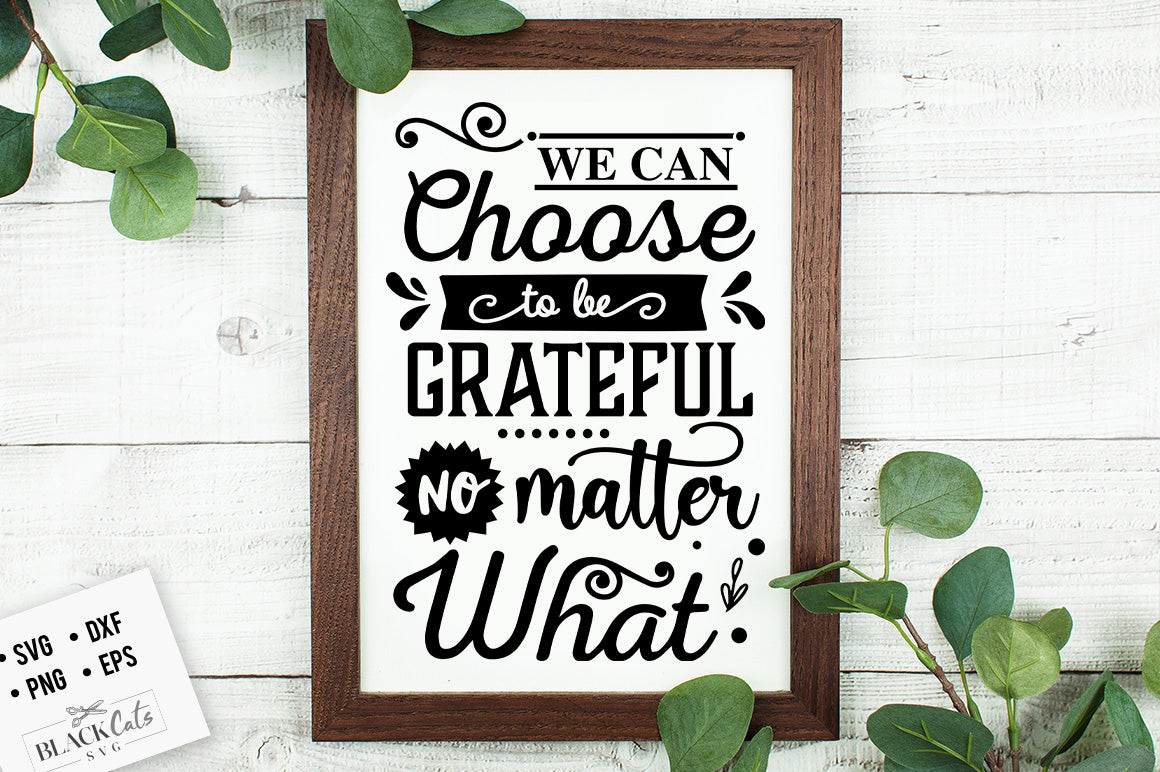 We Can Choose to Be Grateful SVG File