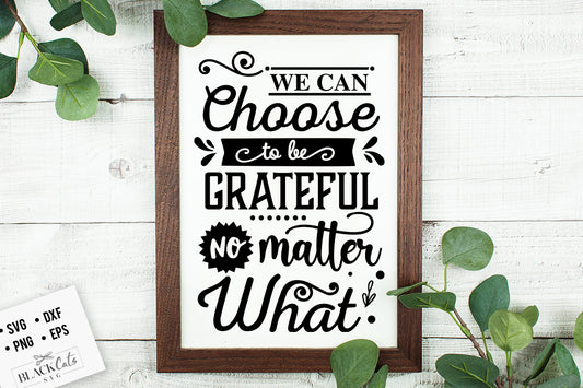 We Can Choose to Be Grateful SVG File