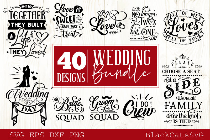 Wedding bundle - 40 SVG file vol 1 Cutting File Clipart in Svg, Eps, Dxf, Png for Cricut & Silhouette