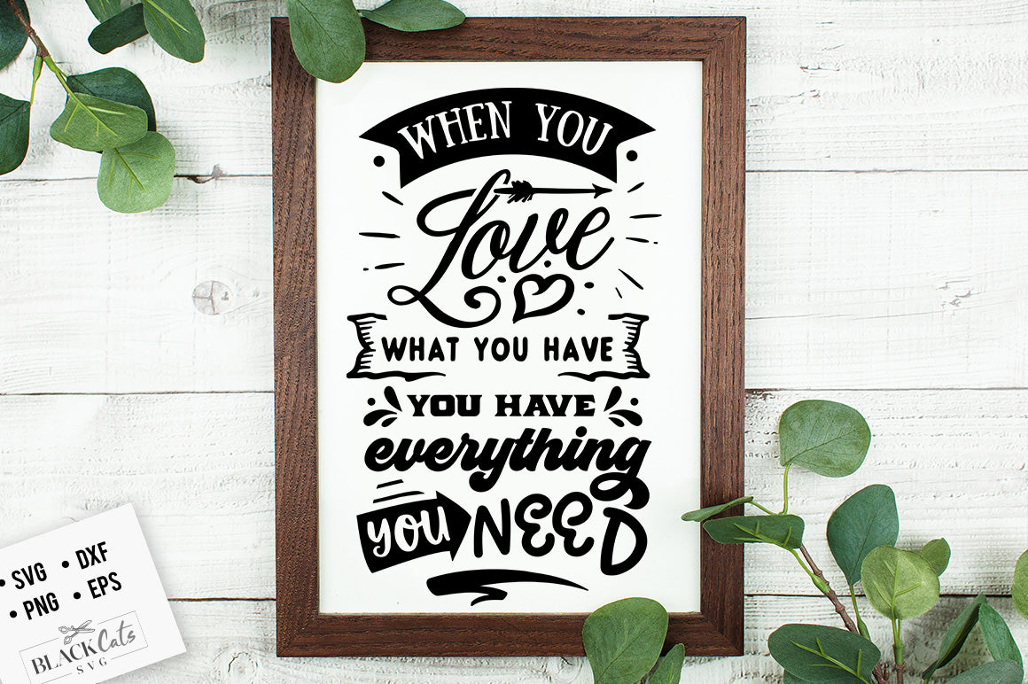When You Love What You Have SVG File