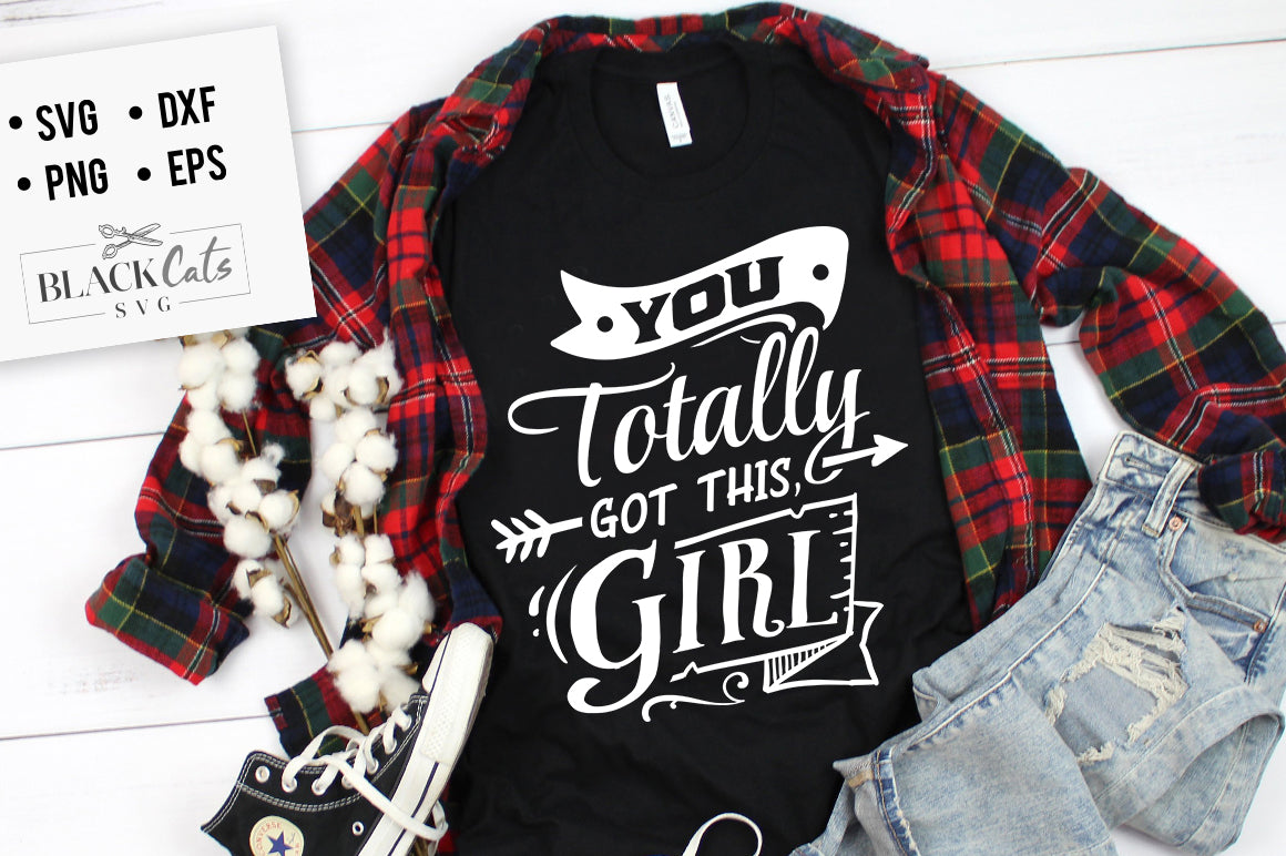 You totally got this, girl SVG