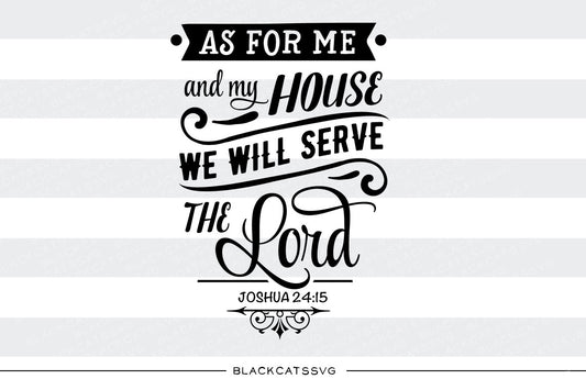 As for me and my House we will serve the Lord SVG file Cutting File Clipart in Svg, Eps, Dxf, Png for Cricut & Silhouette  svg