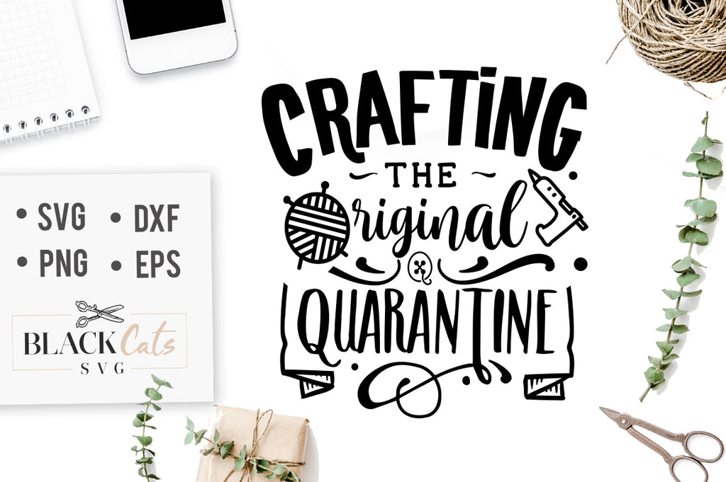Crafting the original quarantine FREE SVG