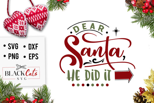 Dear Santa he did it SVG