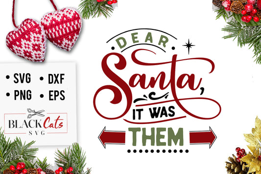Dear Santa it was them SVG