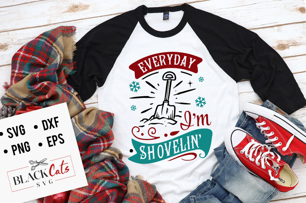 Everyday I'm shovelin SVG