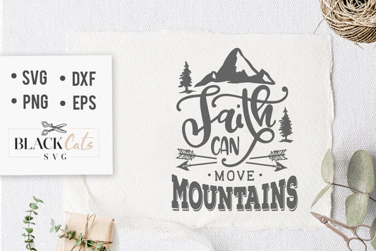 Faith can move mountains SVG file Cutting File Clipart in Svg, Eps, Dxf, Png for Cricut & Silhouette God svg