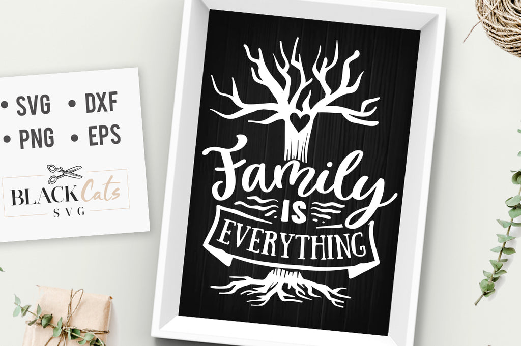 Family is everything SVG file Cutting File Clipart in Svg, Eps, Dxf, Png for Cricut & Silhouette