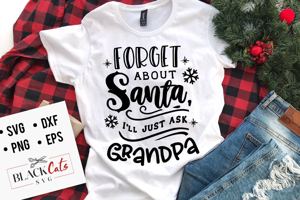 Forget about Santa I'll just ask Grandpa SVG