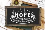 Hope Hold On Pain Ends svg