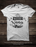 I am one Blessed Nana SVG file Cutting File Clipart in Svg, Eps, Dxf, Png for Cricut & Silhouette - BlackCatsSVG