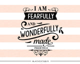 I am fearfully and wonderfully made SVG file Cutting File Clipart in Svg, Eps, Dxf, Png for Cricut & Silhouette  svg - BlackCatsSVG