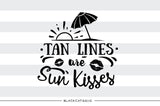Tan lines are sun kisses -  SVG file Cutting File Clipart in Svg, Eps, Dxf, Png for Cricut & Silhouette - beach svg - BlackCatsSVG