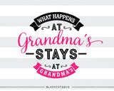 What happens at Grandmas SVG file Cutting File Clipart in Svg, Eps, Dxf, Png for Cricut & Silhouette - BlackCatsSVG