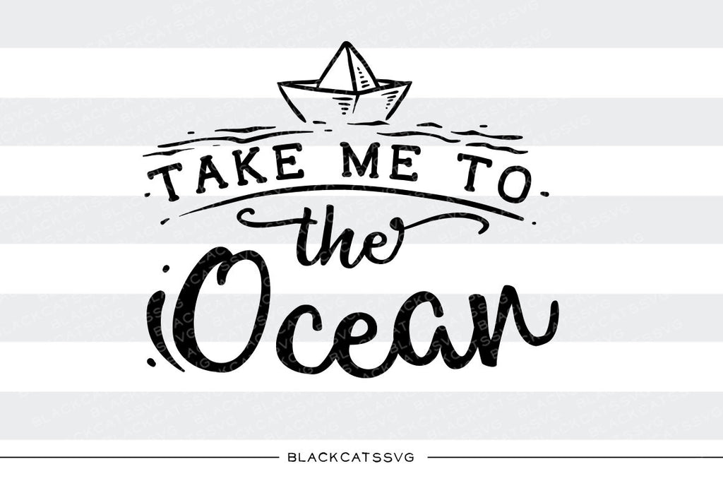 Take me to the ocean -  SVG file Cutting File Clipart in Svg, Eps, Dxf, Png for Cricut & Silhouette - beach svg - BlackCatsSVG