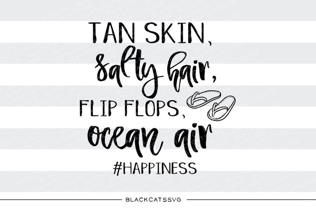 Tan skin, salty hair, flip flops, ocean air -  SVG file Cutting File Clipart in Svg, Eps, Dxf, Png for Cricut & Silhouette - beach svg - BlackCatsSVG