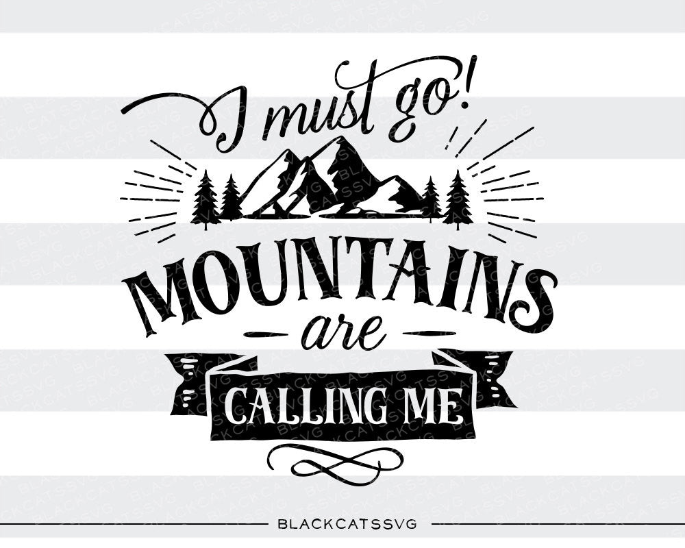 I must go mountains are calling me -  SVG file Cutting File Clipart in Svg, Eps, Dxf, Png for Cricut & Silhouette - nature wild arrows svg - BlackCatsSVG