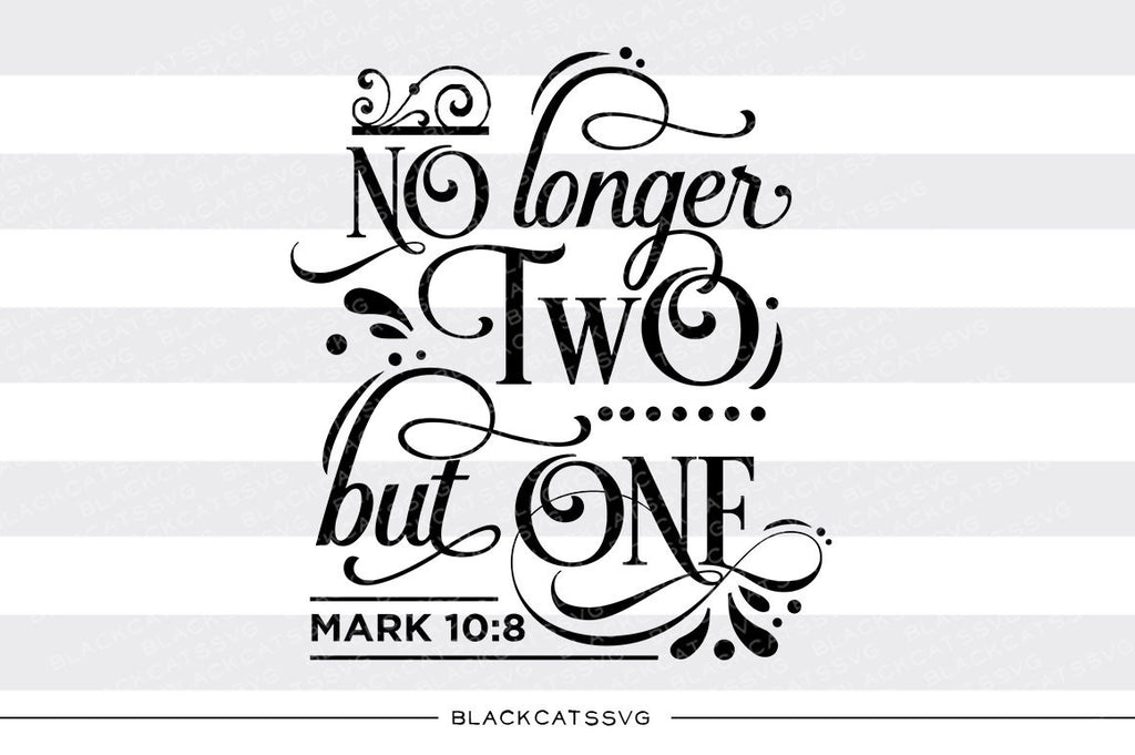 No longer Two but One SVG file Cutting File Clipart in Svg, Eps, Dxf, Png for Cricut & Silhouette  svg - BlackCatsSVG