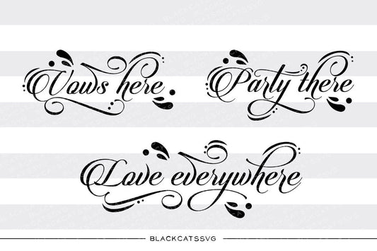 Vows here party there love everywhere SVG file Cutting File Clipart in Svg, Eps, Dxf, Png for Cricut & Silhouette  svg - BlackCatsSVG