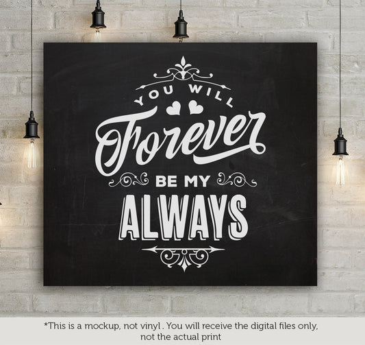 You will forever be my always SVG file Cutting File Clipart in Svg, Eps, Dxf, Png for Cricut & Silhouette  svg - BlackCatsSVG