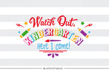 Watch out Kindergarten here I come SVG file Cutting File Clipart in Svg, Eps, Dxf, Png for Cricut & Silhouette - first day of school svg - BlackCatsSVG