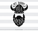 My daddy is a viking SVG file Cutting File Clipart in Svg, Eps, Dxf, Png for Cricut & Silhouette  svg - BlackCatsSVG