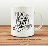 I love my Dalmatian -  SVG file Cutting File Clipart in Svg, Eps, Dxf, Png for Cricut & Silhouette - BlackCatsSVG