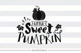 Little sweet pumpkin  -  SVG file Cutting File Clipart in Svg, Eps, Dxf, Png for Cricut & Silhouette - BlackCatsSVG