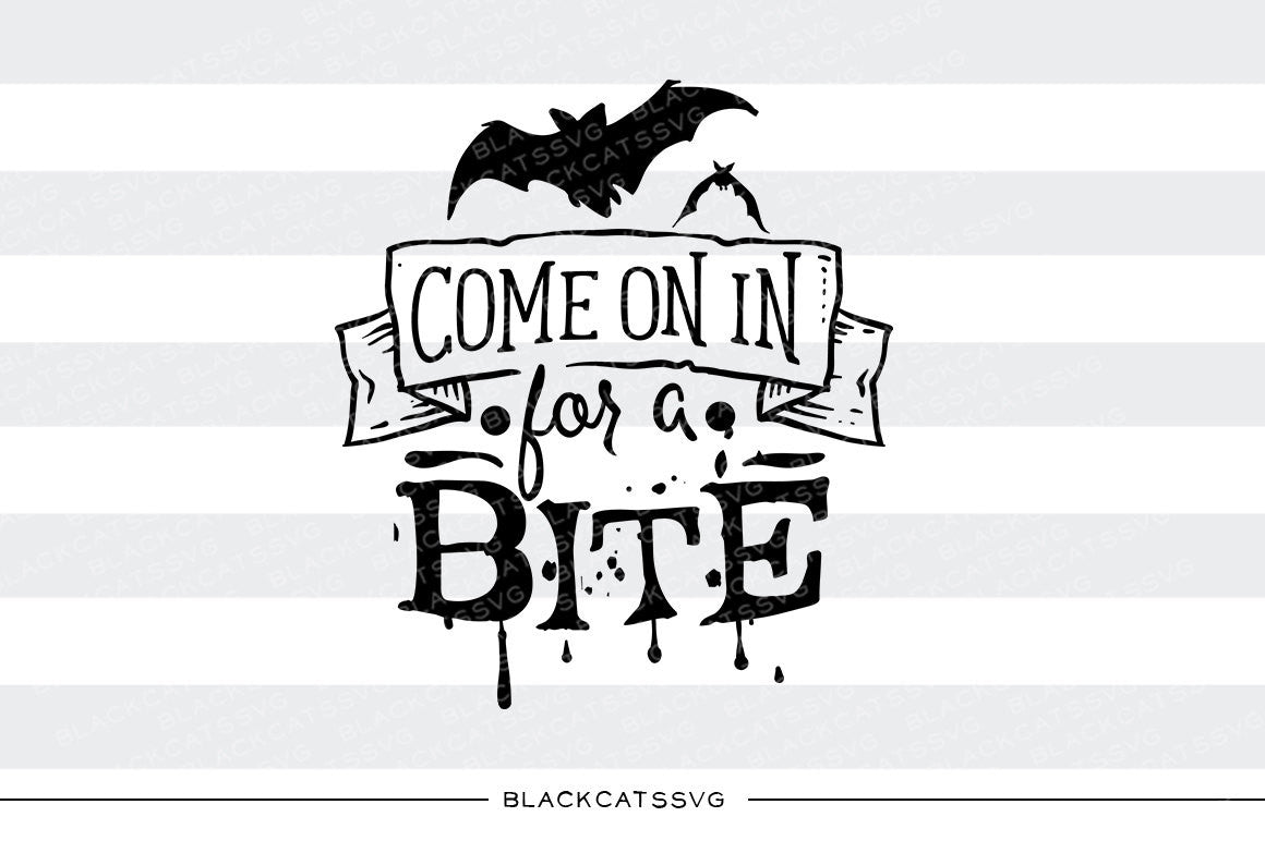 Come in for a bite - Bat - SVG file Cutting File Clipart in Svg, Eps, Dxf, Png for Cricut & Silhouette - Halloween SVG - BlackCatsSVG