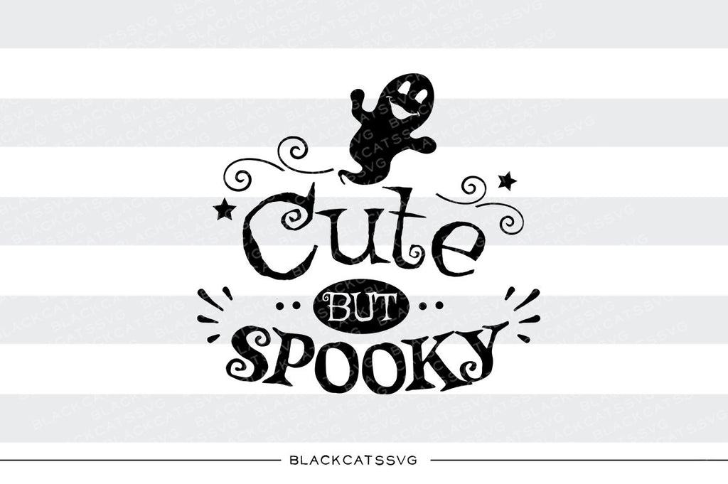 Cute but spooky - ghost - SVG file Cutting File Clipart in Svg, Eps, Dxf, Png for Cricut & Silhouette - Halloween SVG - BlackCatsSVG