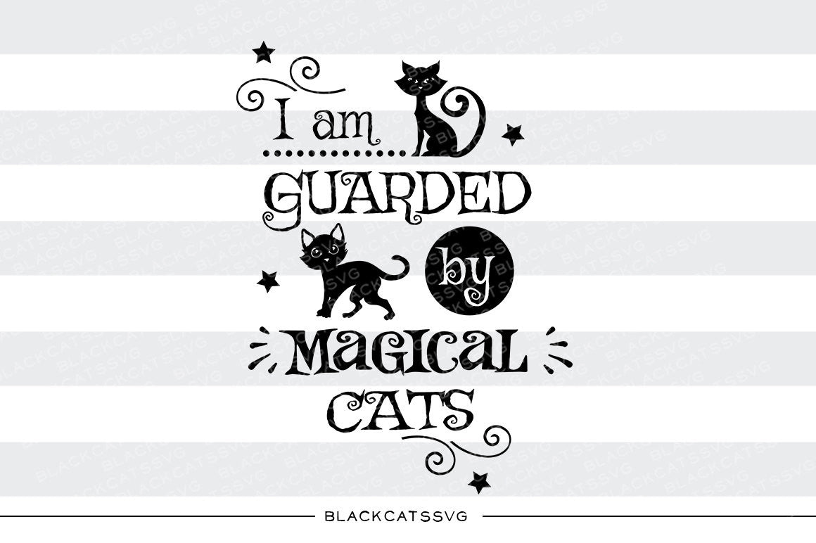 I am guarded by magical cats  - SVG file Cutting File Clipart in Svg, Eps, Dxf, Png for Cricut & Silhouette - Halloween SVG - BlackCatsSVG