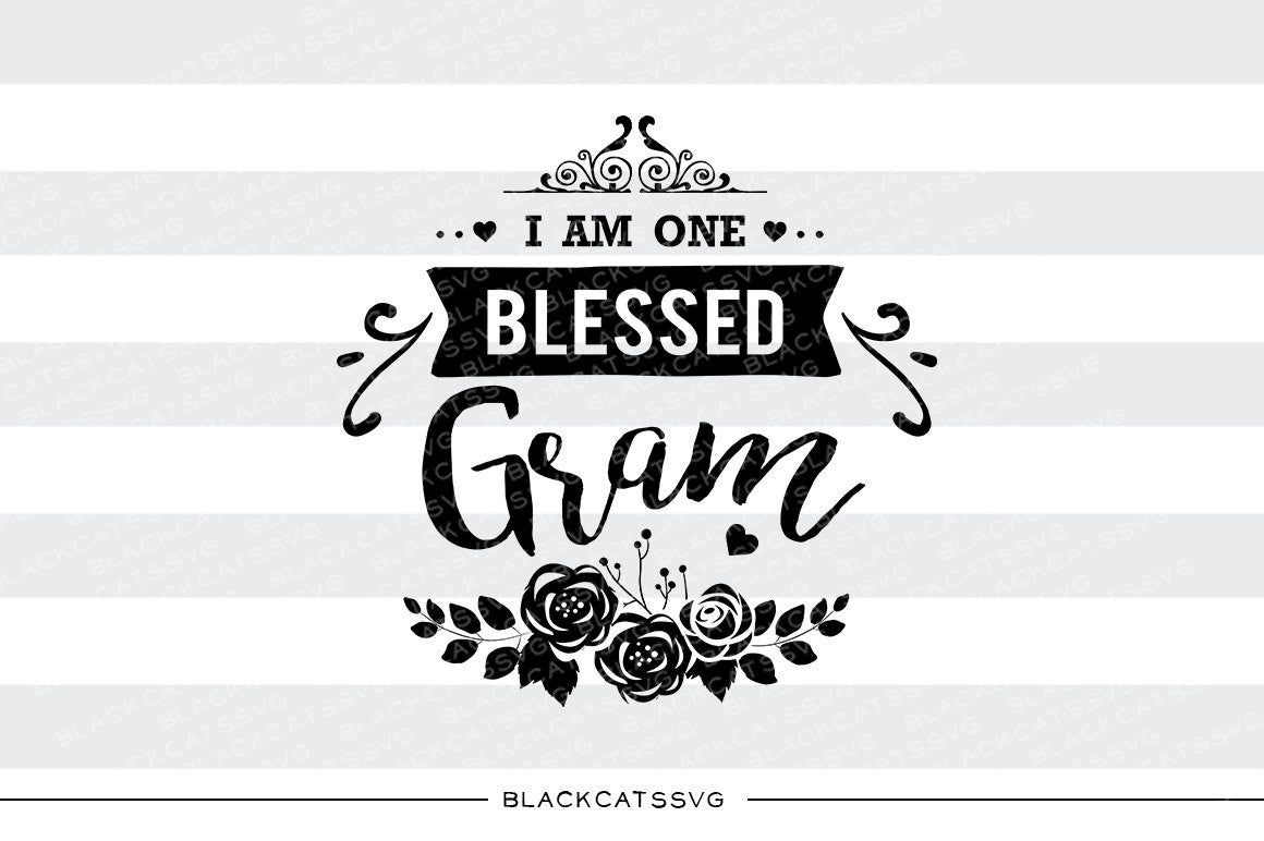 I am one Blessed Gram SVG file Cutting File Clipart in Svg, Eps, Dxf, Png for Cricut & Silhouette - BlackCatsSVG
