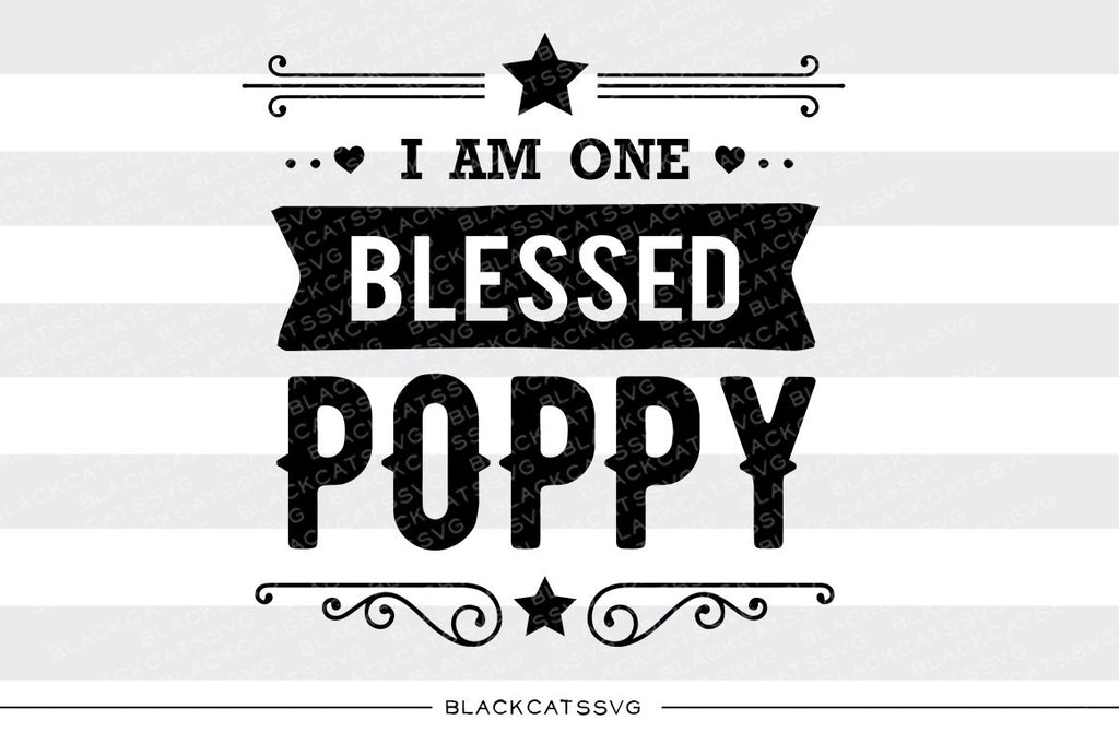 I am one Blessed Poppy SVG file Cutting File Clipart in Svg, Eps, Dxf, Png for Cricut & Silhouette - BlackCatsSVG