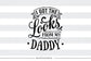 I got the looks from my daddy SVG file Cutting File Clipart in Svg, Eps, Dxf, Png for Cricut & Silhouette  svg - BlackCatsSVG