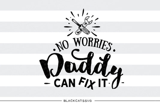 Daddy can fix it  SVG file Cutting File Clipart in Svg, Eps, Dxf, Png for Cricut & Silhouette  svg - BlackCatsSVG