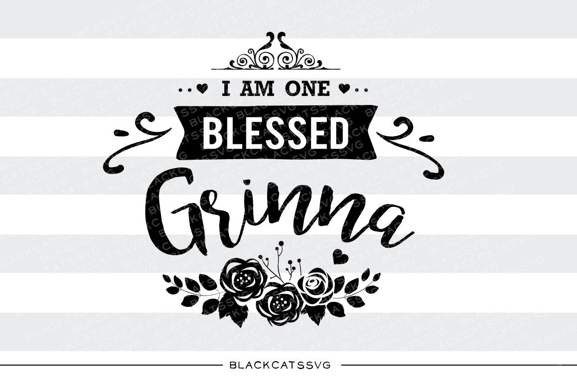 I am one Blessed Grinna SVG file Cutting File Clipart in Svg, Eps, Dxf, Png for Cricut & Silhouette - BlackCatsSVG