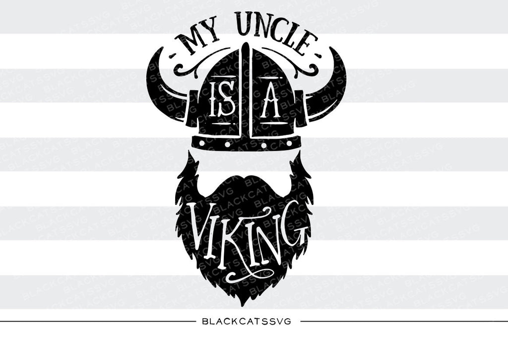 My uncle is a viking SVG file Cutting File Clipart in Svg, Eps, Dxf, Png for Cricut & Silhouette  svg - BlackCatsSVG