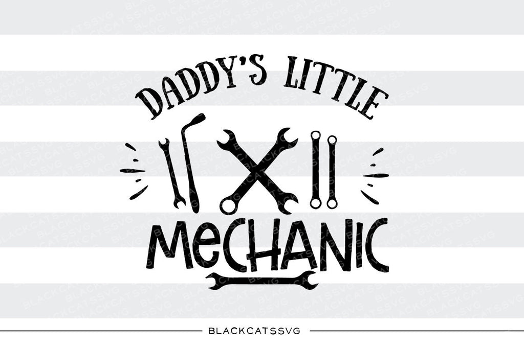 Daddy's little mechanic SVG file Cutting File Clipart in Svg, Eps, Dxf, Png for Cricut & Silhouette  svg - BlackCatsSVG