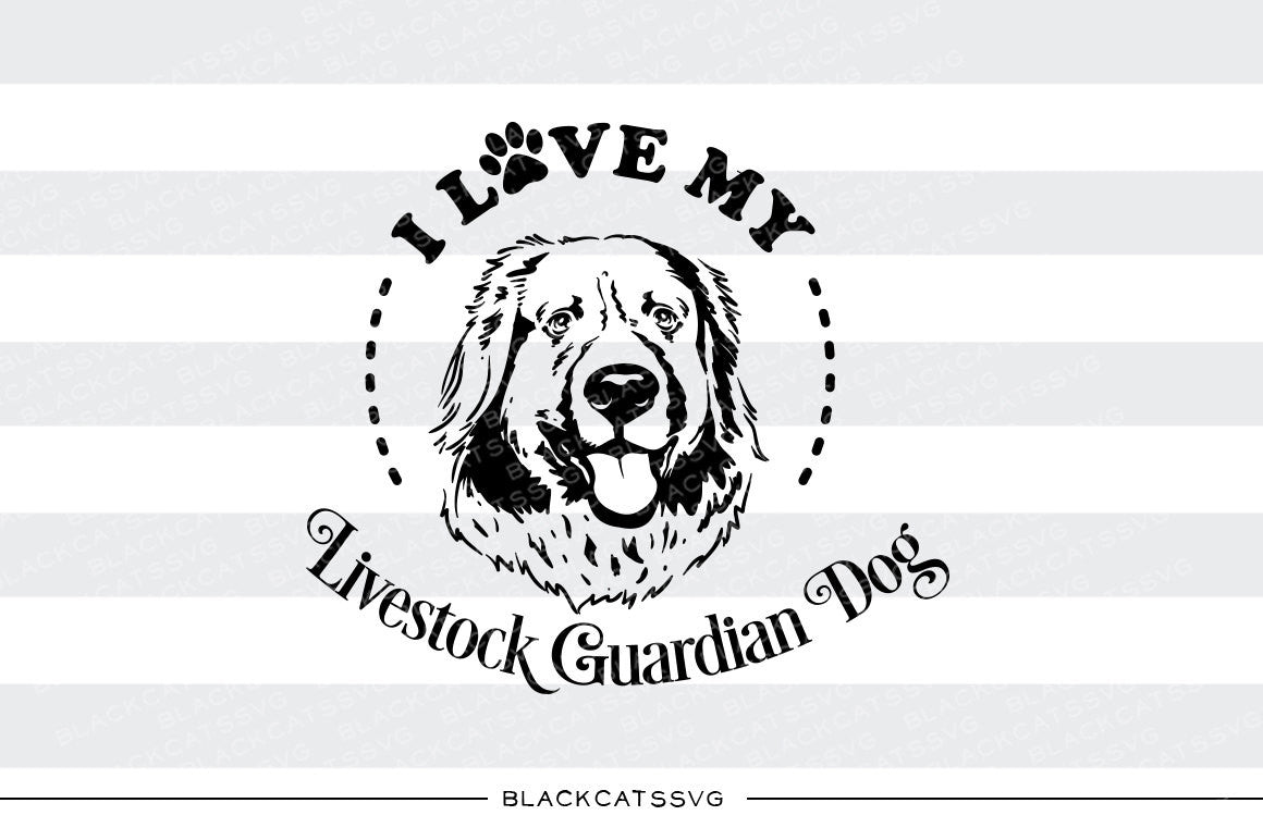 I love my Livestock Guardian Dog -  SVG file Cutting File Clipart in Svg, Eps, Dxf, Png for Cricut & Silhouette - BlackCatsSVG