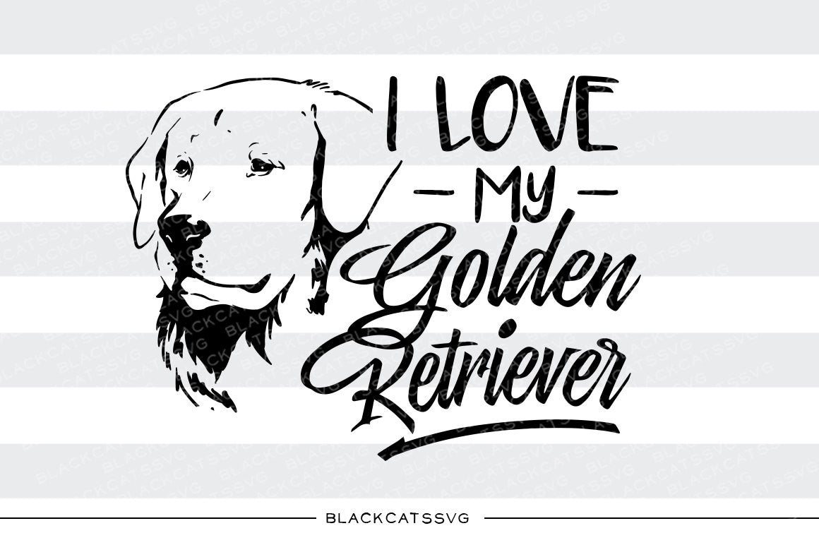 I love my Golden Retriever -  SVG file Cutting File Clipart in Svg, Eps, Dxf, Png for Cricut & Silhouette - BlackCatsSVG