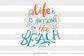 Life is awesome on the beach -  SVG file Cutting File Clipart in Svg, Eps, Dxf, Png for Cricut & Silhouette - beach svg - BlackCatsSVG
