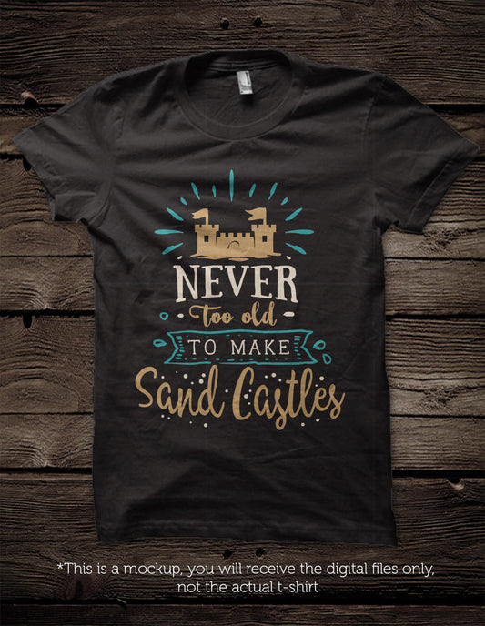 Never too old to make sand castles -  SVG file Cutting File Clipart in Svg, Eps, Dxf, Png for Cricut & Silhouette - beach svg - BlackCatsSVG