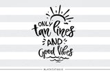 Only tan lines and good vibes -  SVG file Cutting File Clipart in Svg, Eps, Dxf, Png for Cricut & Silhouette - beach svg - BlackCatsSVG