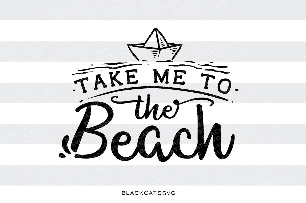 Take me to the beach -  SVG file Cutting File Clipart in Svg, Eps, Dxf, Png for Cricut & Silhouette - beach svg - BlackCatsSVG