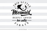 This little mermaid loves her salty pirate -  SVG file Cutting File Clipart in Svg, Eps, Dxf, Png for Cricut & Silhouette - beach svg - BlackCatsSVG