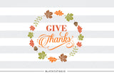 Give thanks - leaves frame -  SVG file Cutting File Clipart in Svg, Eps, Dxf, Png for Cricut & Silhouette - Thanksgiving SVG - BlackCatsSVG