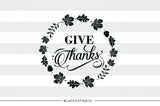 Give thanks - leaves frame -  SVG file Cutting File Clipart in Svg, Eps, Dxf, Png for Cricut & Silhouette - Thanksgiving SVG - BlackCatsSVG