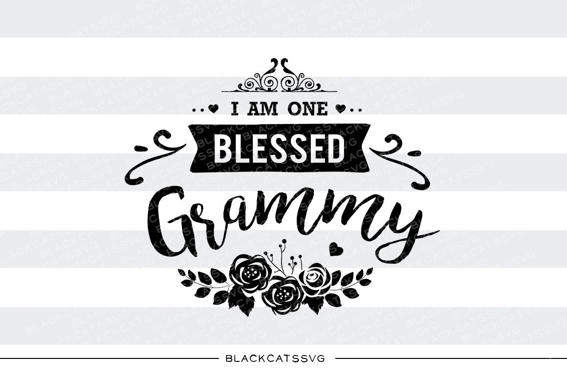 I am one Blessed Grammy SVG file Cutting File Clipart in Svg, Eps, Dxf, Png for Cricut & Silhouette - BlackCatsSVG