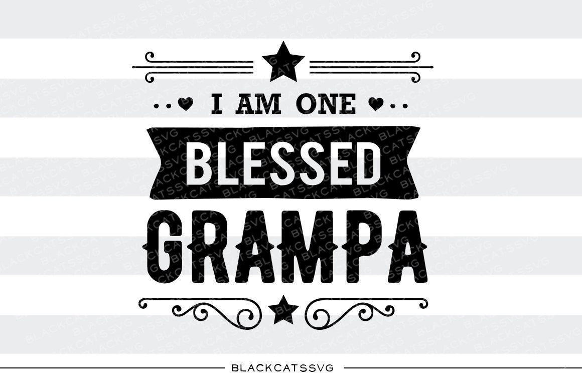 I am one Blessed Grampa SVG file Cutting File Clipart in Svg, Eps, Dxf, Png for Cricut & Silhouette - BlackCatsSVG